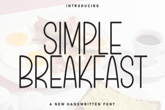 Simple Breakfast: A Friendly Display Font for Small Business Branding